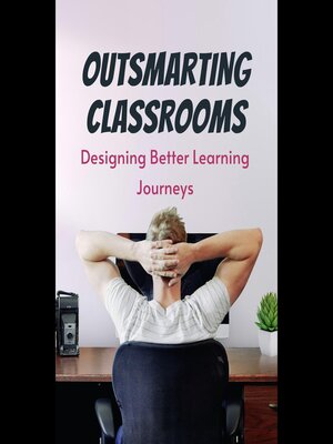 cover image of Outsmarting Classrooms
